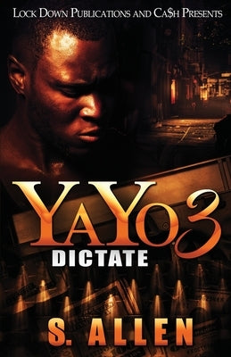 Yayo 3: Dictate by Allen, S.