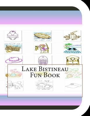 Lake Bistineau Fun Book: A Fun and Educational Book About Lake Bistineau by Leonard, Jobe