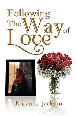 Following The Way of Love by Jackson, Karen L.