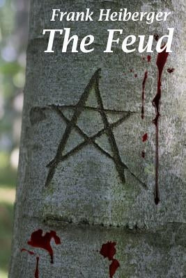 The Feud by Heiberger, Frank