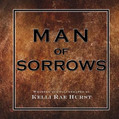 Man of Sorrows by Hurst, Kelli Rae