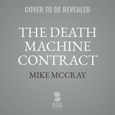 The Death Machine Contract by McCray, Mike