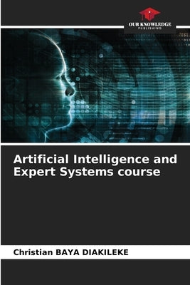 Artificial Intelligence and Expert Systems course by Baya Diakileke, Christian