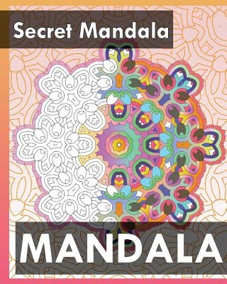Secret Mandala (Best Adult Coloring Book for Mindful Meditation) by Raymond, Peter
