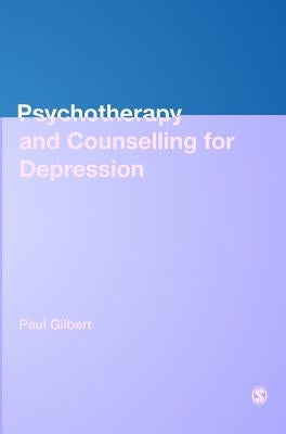 Psychotherapy and Counselling for Depression by Gilbert, Paul