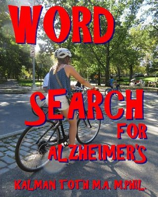 Word Search for Alzheimer's: 300 Amazing Themed Puzzles by Toth M. a. M. Phil, Kalman