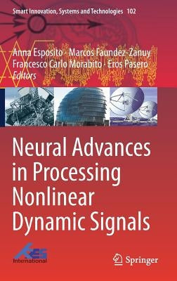 Neural Advances in Processing Nonlinear Dynamic Signals by Esposito, Anna