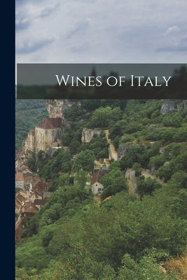 Wines of Italy by Anonymous