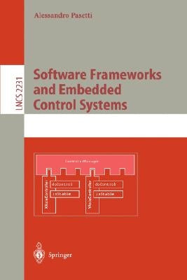 Software Frameworks and Embedded Control Systems by Pasetti, Alessandro