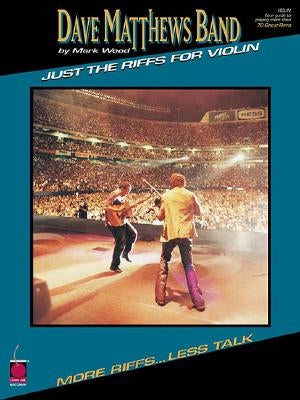 Dave Matthews Band - Just the Riffs for Violin: Just the Riffs by Wood, Mark