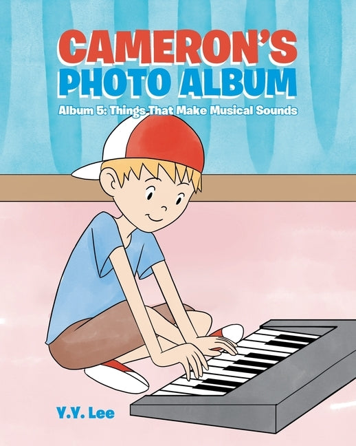 Cameron's Photo Album: Album 5: Things That Make Musical Sounds by Lee, Y. Y.