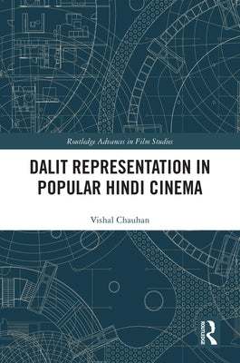 Dalit Representation in Popular Hindi Cinema by Chauhan, Vishal