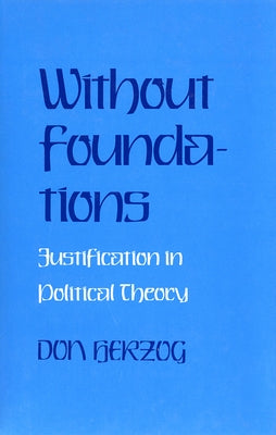 Without Foundations by Herzog, Donald J.