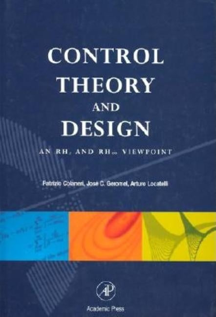 Control Theory and Design: An Rh2 and Rh Viewpoint by Colaneri, Patrizio