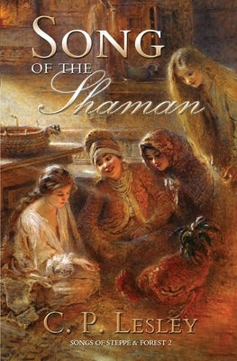 Song of the Shaman by Lesley, C. P.