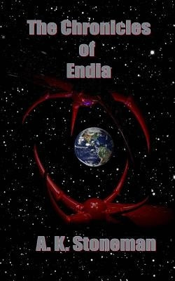 The Chronicles of Endia by Stoneman, A. K.