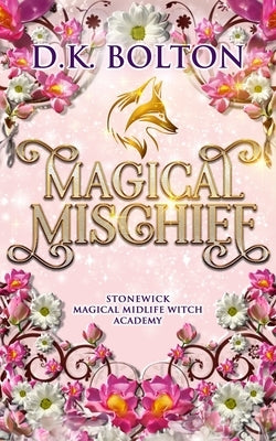 Magical Mischief by Bolton, D. K.
