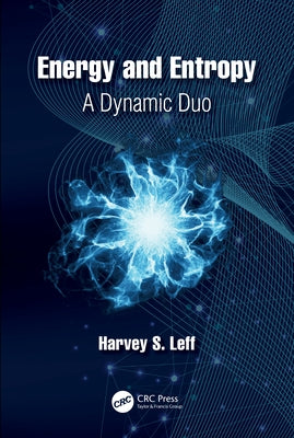 Energy and Entropy: A Dynamic Duo by Leff, Harvey S.