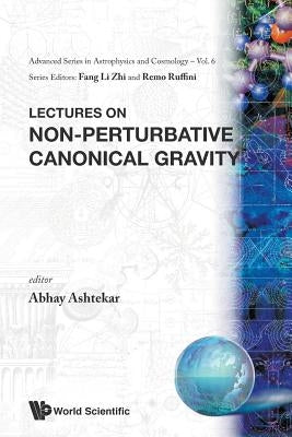 Lectures on Non-Perturbative Canonical Gravity by Ashtekar, Abhay