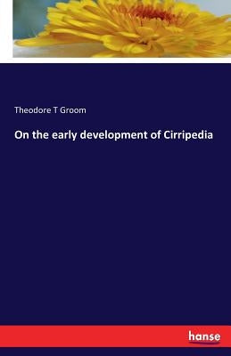 On the early development of Cirripedia by Groom, Theodore T.