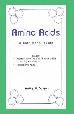 Amino Acids: A Nutritional Guide by Scogna, Kathy M.