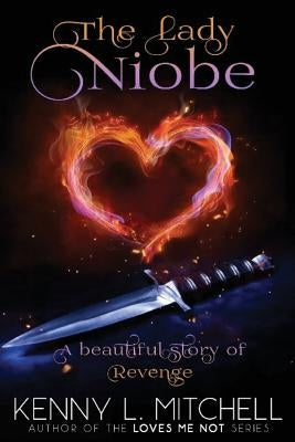 The Lady Niobe: A Beautiful Story Of Revenge by Mitchell, Kenny L.