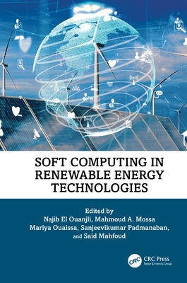 Soft Computing in Renewable Energy Technologies by El Ouanjli, Najib
