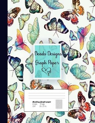 Beads Designs Graph Paper: Graph Paper for Bead Pattern, Jewelry Pattern Designs Your Favorite/ Loomed Bead Projects/Butterfly Cover, 8.5"x 11",1 by Publishing, Oryzastore