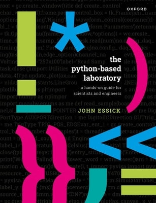 The Python-Based Laboratory: A Hands-On Guide for Scientists and Engineers by Essick, John