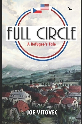 Full Circle: A Refugee's Tale by Vitovec, Joe