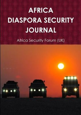 Africa Diaspora Security Journal by Forum (Uk), Africa Security