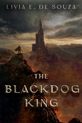 The Blackdog King by Souza, Livia E. de