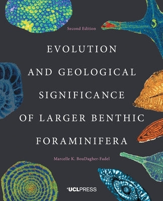 Evolution and Geological Significance of Larger Benthic Foraminifera by Boudagher-Fadel, Marcelle K.