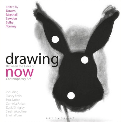 Drawing Now: Between the Lines of Contemporary Art by Tormey, Jane