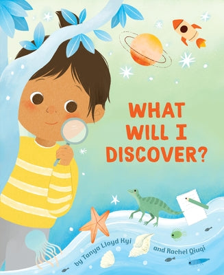 What Will I Discover? by Kyi, Tanya Lloyd
