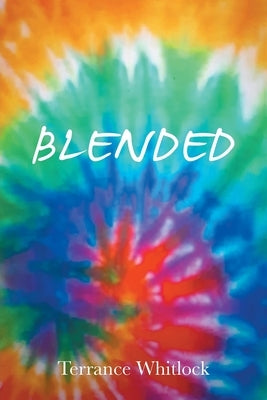 Blended by Whitlock, Terrance