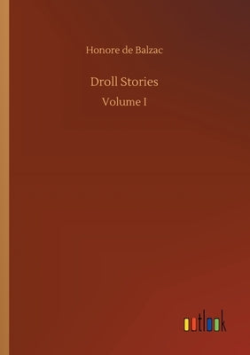 Droll Stories by De Balzac, Honore