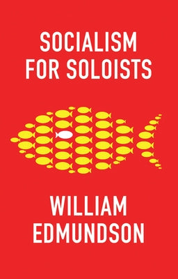 Socialism for Soloists by Edmundson, William