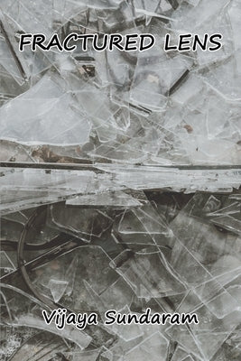 Fractured Lens by Sundaram, Vijaya