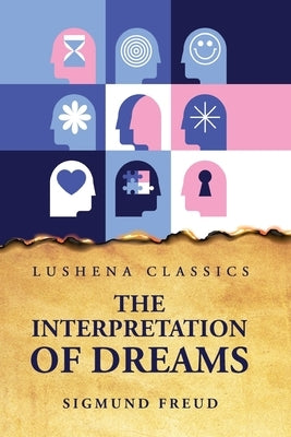 The Interpretation of Dreams by Sigmund Freud