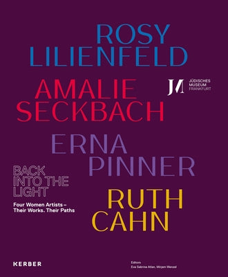 Back Into the Light: Four Artists: Their Works, Their Paths by Atlan, Eva Sabrina