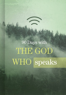 90 Days with the God Who Speaks by B&h Editorial