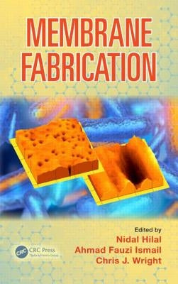 Membrane Fabrication by Hilal, Nidal