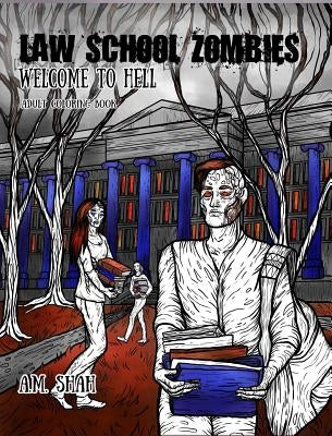 Law School Zombies Welcome To Hell: Adult Coloring Book by Shah, A. M.
