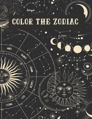 Color The Zodiac: Astrological Signs to Color and Display by Redmond, Harry