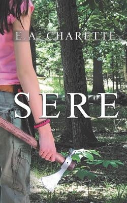 Sere: Survival Evasion Resistance and Escape by Charette, Eugene a.