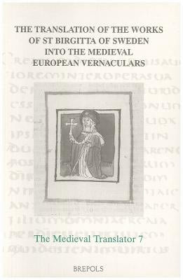The Translation of the Works of St Birgitta of Sweden Into the Medieval European Vernacular by O'Mara, V.
