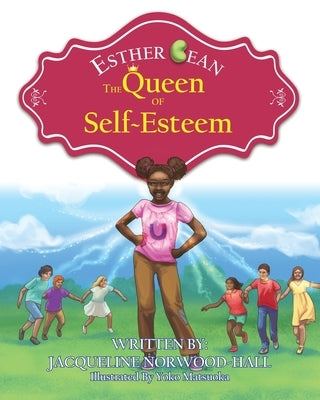 Esther Bean, the Queen of Self-Esteem by Norwood-Hall, Jacqueline M.