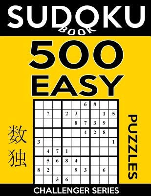 Sudoku Book 500 Easy Puzzles: Sudoku Puzzle Book With Only One Level of Difficulty by Book, Sudoku