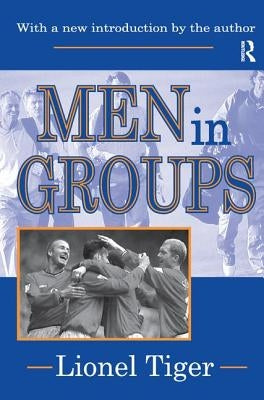 Men in Groups by Tiger, Lionel